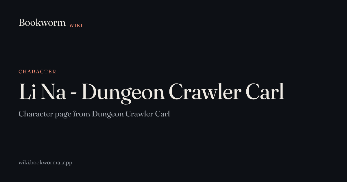 Li Na - Dungeon Crawler Carl | Bookworm Wiki