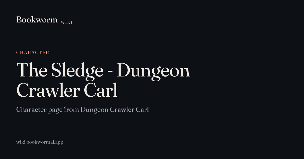 The Sledge - Dungeon Crawler Carl | Bookworm Wiki
