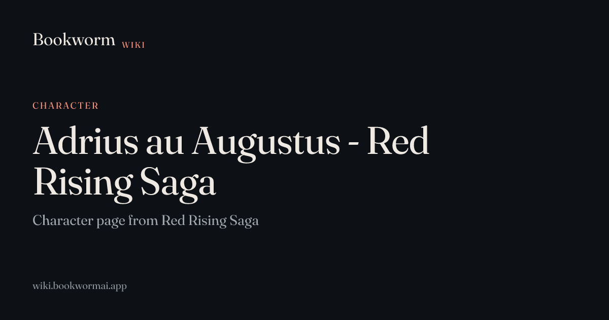 Adrius au Augustus - Red Rising Saga | Bookworm Wiki