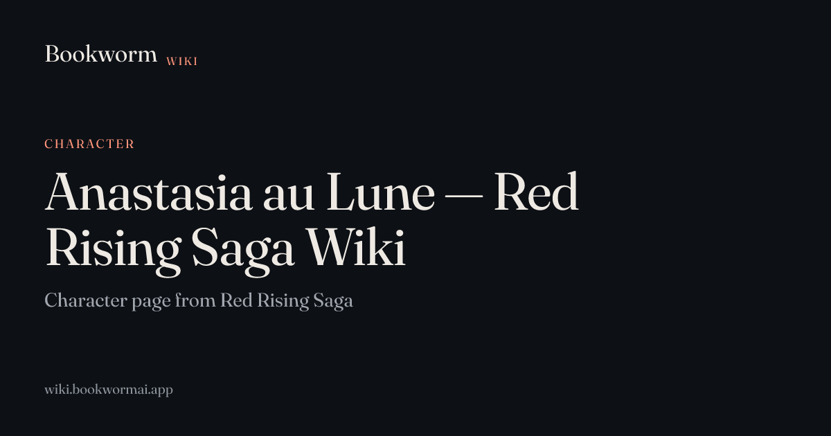 Anastasia au Lune — Red Rising Saga Wiki