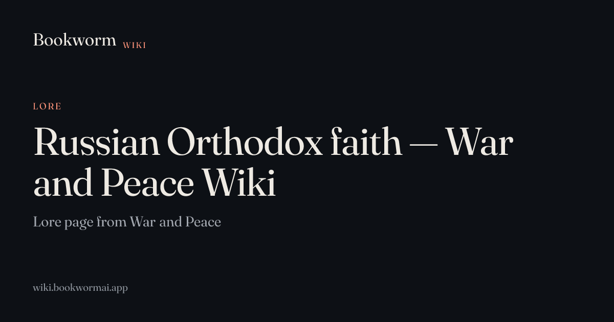 Russian Orthodox faith — War and Peace Wiki
